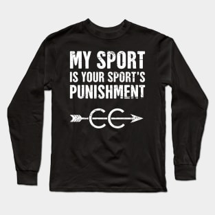 My Sport Is Your Sport's Punishment | Cross Country Running Long Sleeve T-Shirt